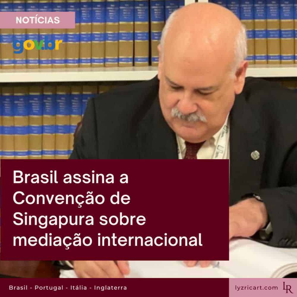 Brasil assina a Convenção de Singapura sobre mediação internacional